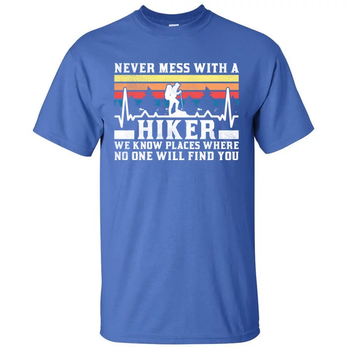 Never Mess With A Hiker Gift Tall T-Shirt