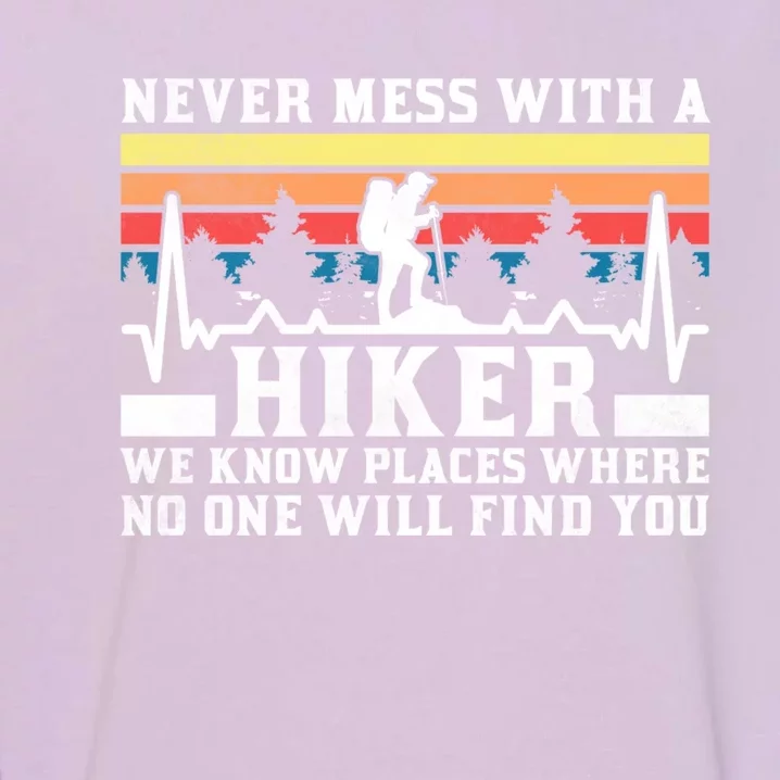 Never Mess With A Hiker Gift Garment-Dyed Sweatshirt