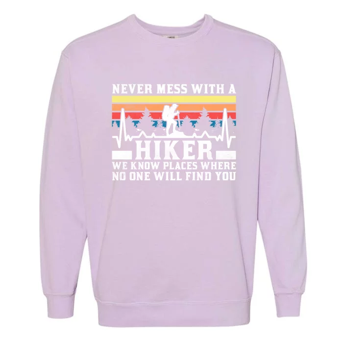 Never Mess With A Hiker Gift Garment-Dyed Sweatshirt