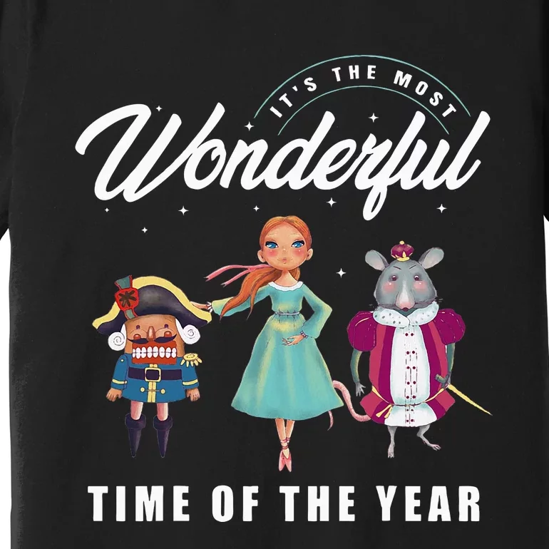 Nutcracker Most Wonderful Time Of The Year Ballet Dance Xmas Premium T-Shirt