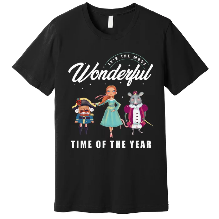 Nutcracker Most Wonderful Time Of The Year Ballet Dance Xmas Premium T-Shirt