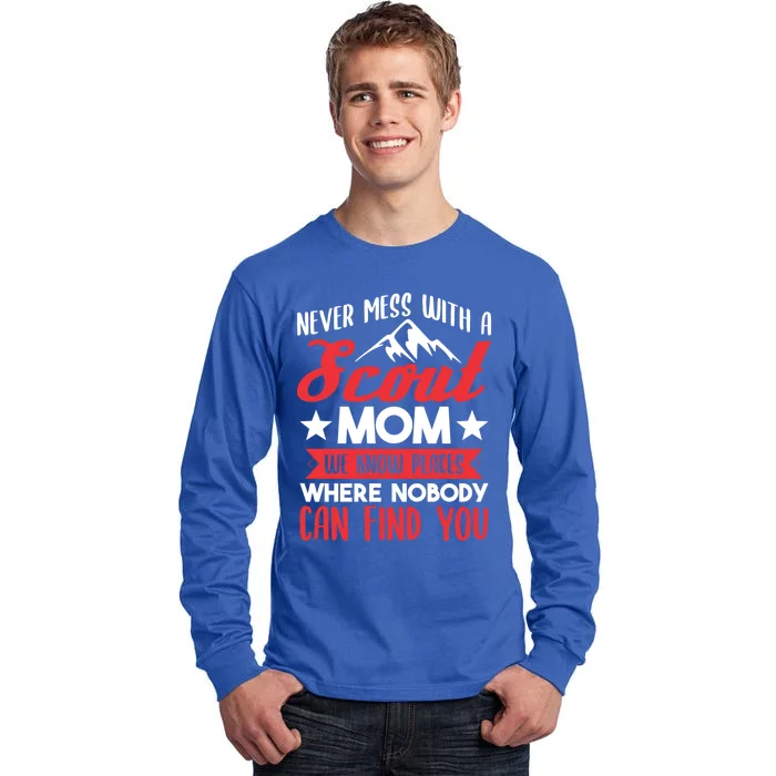 Never Mess With A Scout Mom We Know Places Scout Great Gift Tall Long Sleeve T-Shirt