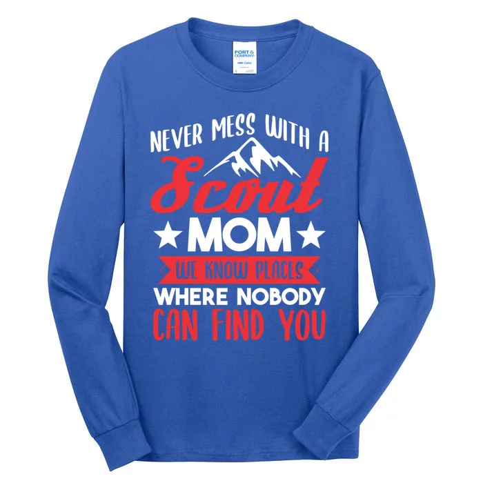 Never Mess With A Scout Mom We Know Places Scout Great Gift Tall Long Sleeve T-Shirt