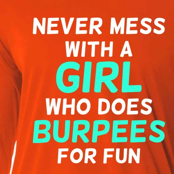 Never Mess With A Who Does Burpees For Fun Burpees Gift Cooling Performance Long Sleeve Crew