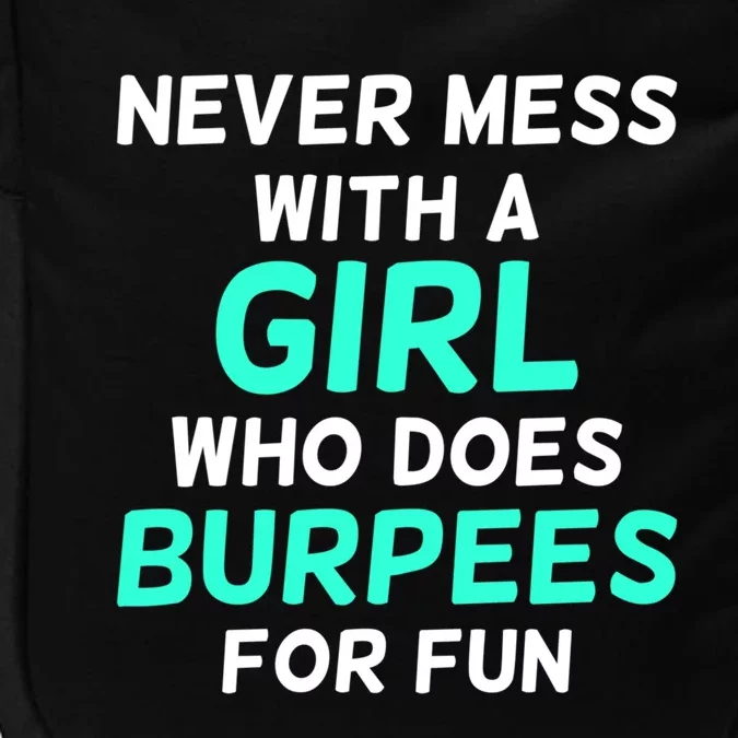 Never Mess With A Who Does Burpees For Fun Burpees Gift Impact Tech Backpack