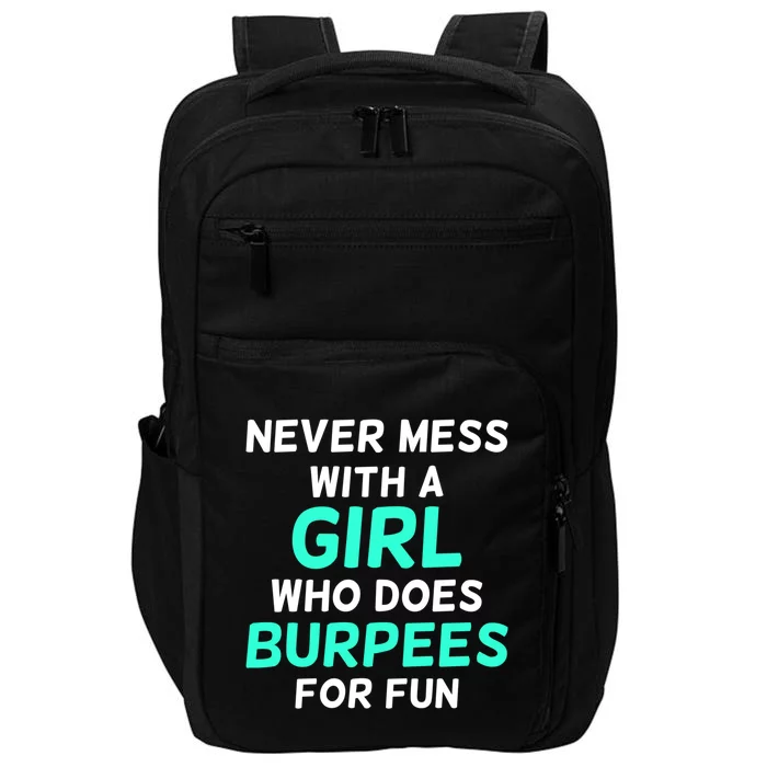 Never Mess With A Who Does Burpees For Fun Burpees Gift Impact Tech Backpack