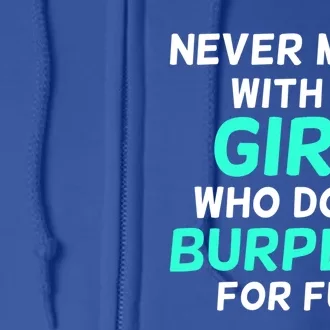 Never Mess With A Who Does Burpees For Fun Burpees Gift Full Zip Hoodie