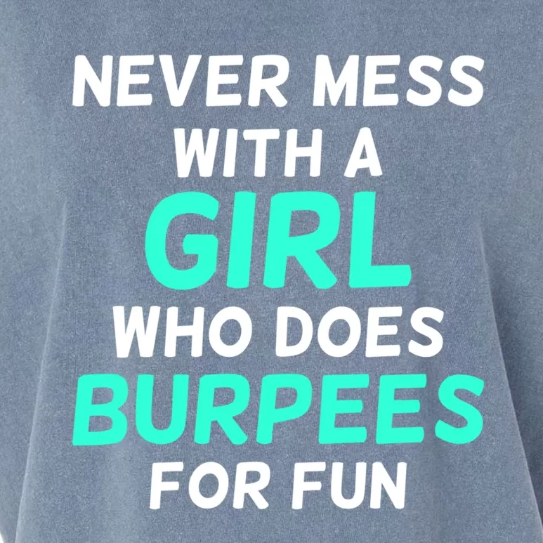 Never Mess With A Who Does Burpees For Fun Burpees Gift Garment-Dyed Women's Muscle Tee