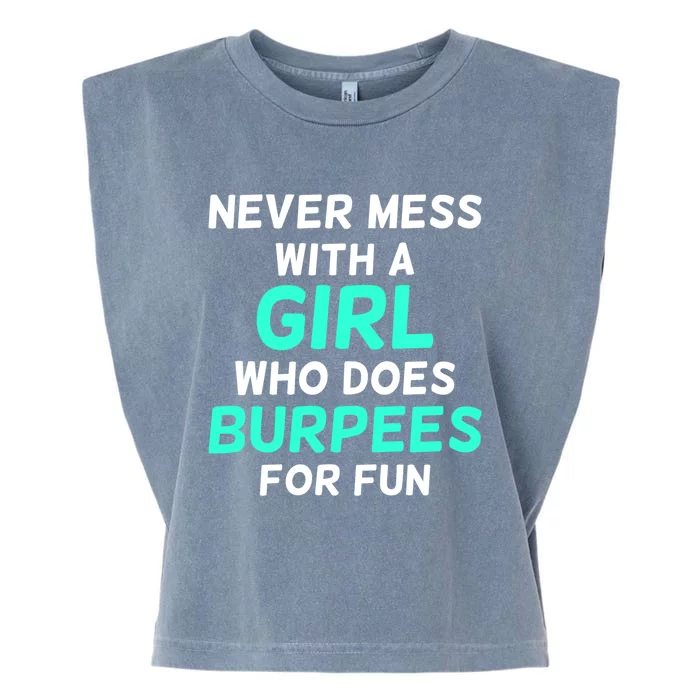 Never Mess With A Who Does Burpees For Fun Burpees Gift Garment-Dyed Women's Muscle Tee