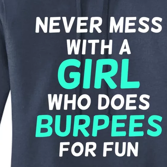 Never Mess With A Who Does Burpees For Fun Burpees Gift Women's Pullover Hoodie