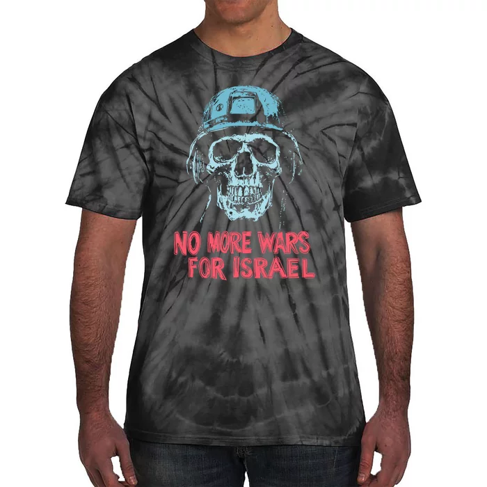 No More Wars For Israel Tie-Dye T-Shirt