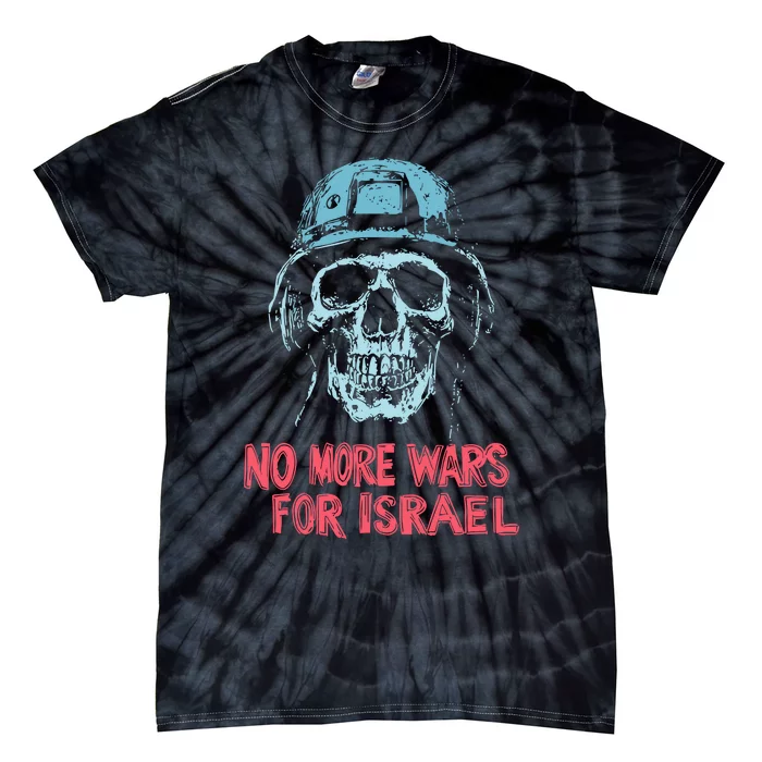 No More Wars For Israel Tie-Dye T-Shirt