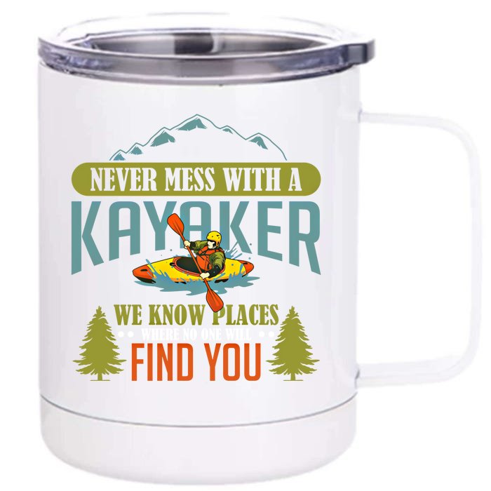 Never Mess With A Kayaker Funny Kayak Sports Quote Funny Gift Front & Back 12oz Stainless Steel Tumbler Cup