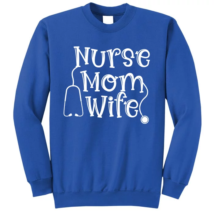 Nurse Mom Wife Stethoscope Mom Wife Nurse Cool Gift Sweatshirt