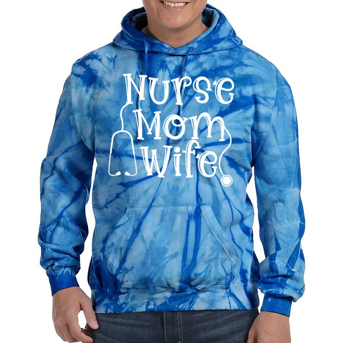 Nurse Mom Wife Stethoscope Mom Wife Nurse Cool Gift Tie Dye Hoodie