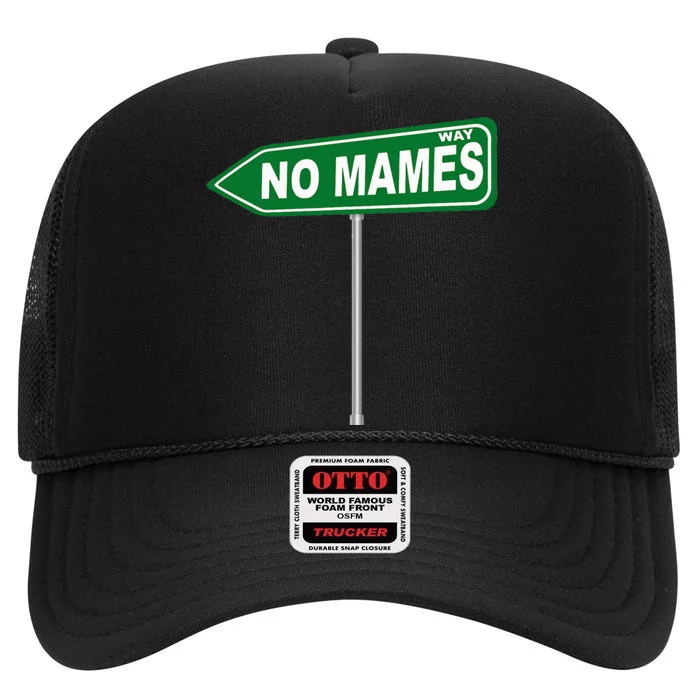 No Mames Way High Crown Mesh Trucker Hat