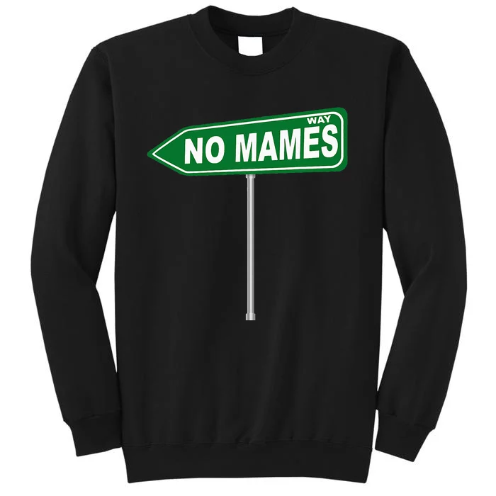 No Mames Way Sweatshirt