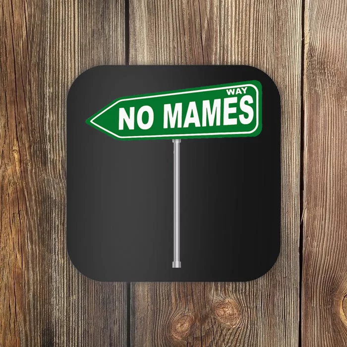 No Mames Way Coaster