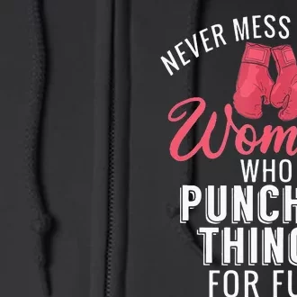 Never Mess With A Woman Who Punches Things For Fun Full Zip Hoodie