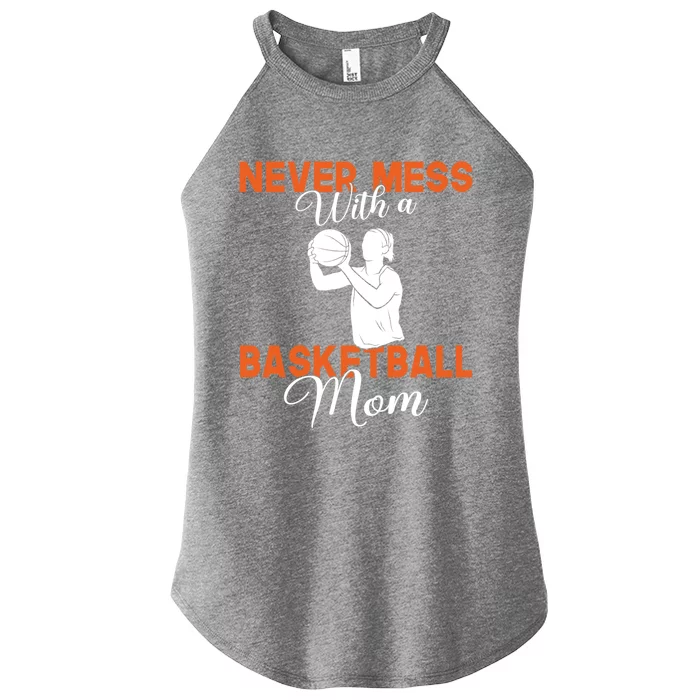 Never Mess With A Basketball Mom Gift Women’s Perfect Tri Rocker Tank