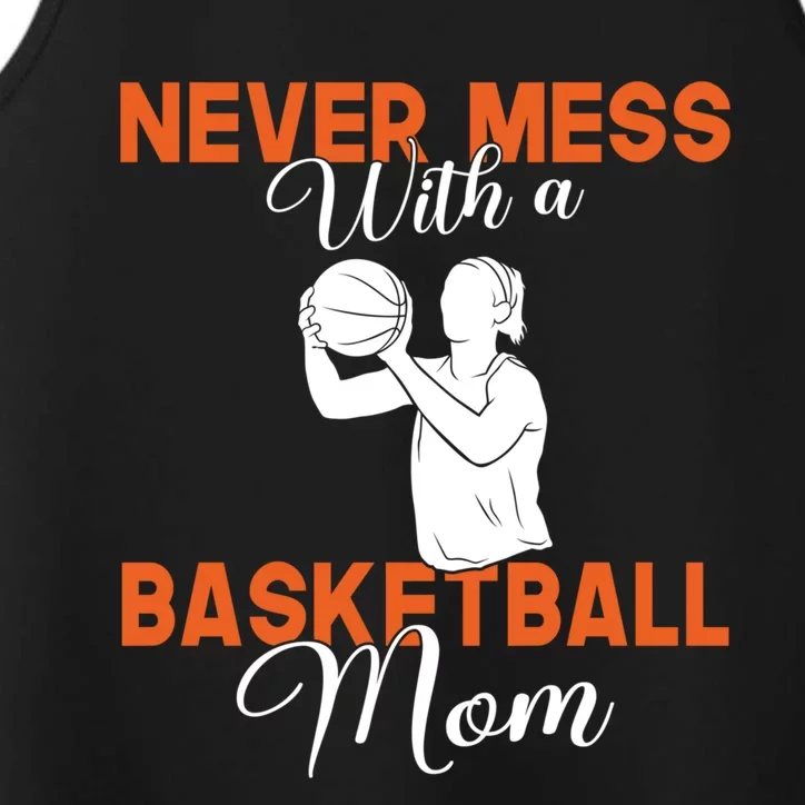 Never Mess With A Basketball Mom Gift Performance Tank