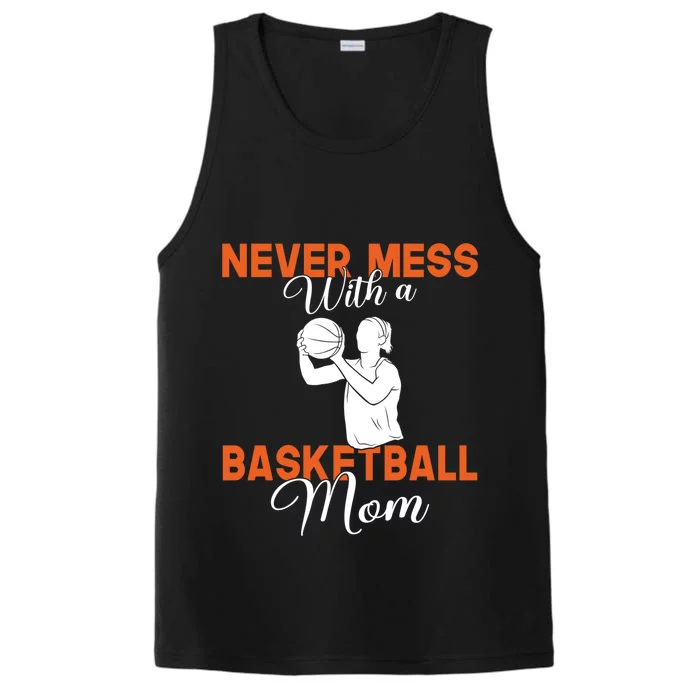 Never Mess With A Basketball Mom Gift Performance Tank