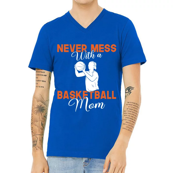 Never Mess With A Basketball Mom Gift V-Neck T-Shirt