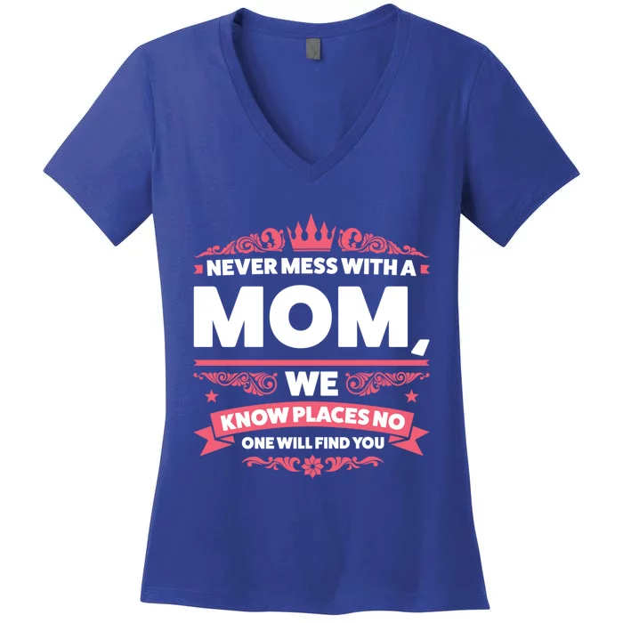 Never Mess With A Mom Mother's Day Cute Gift Women's V-Neck T-Shirt