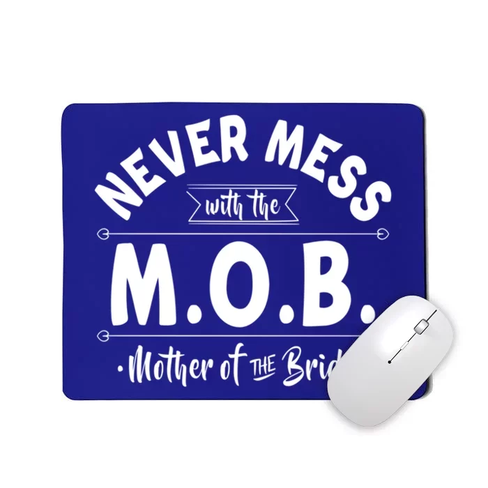 Never Mess With The Mob Gift Mother Of The Bride Mom Wedding Funny Gift Mousepad