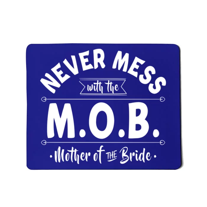 Never Mess With The Mob Gift Mother Of The Bride Mom Wedding Funny Gift Mousepad