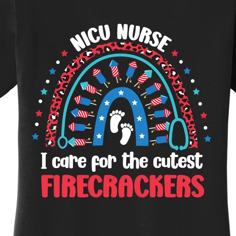 NICU Nurse 4th July I Care for the Cutest Firecrackers Women's T-Shirt