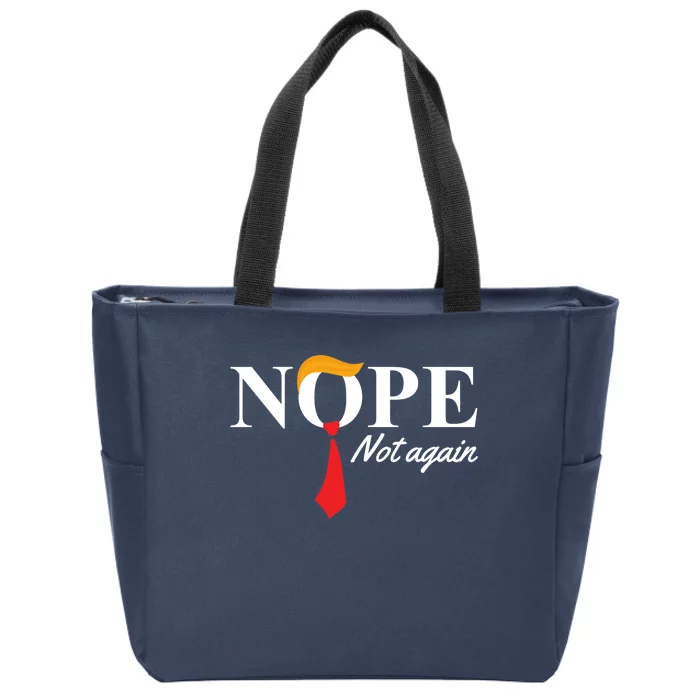 Nope Not Again Donald Trump Funny Zip Tote Bag