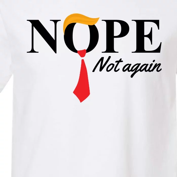 Nope Not Again Donald Trump Funny Garment-Dyed Heavyweight T-Shirt