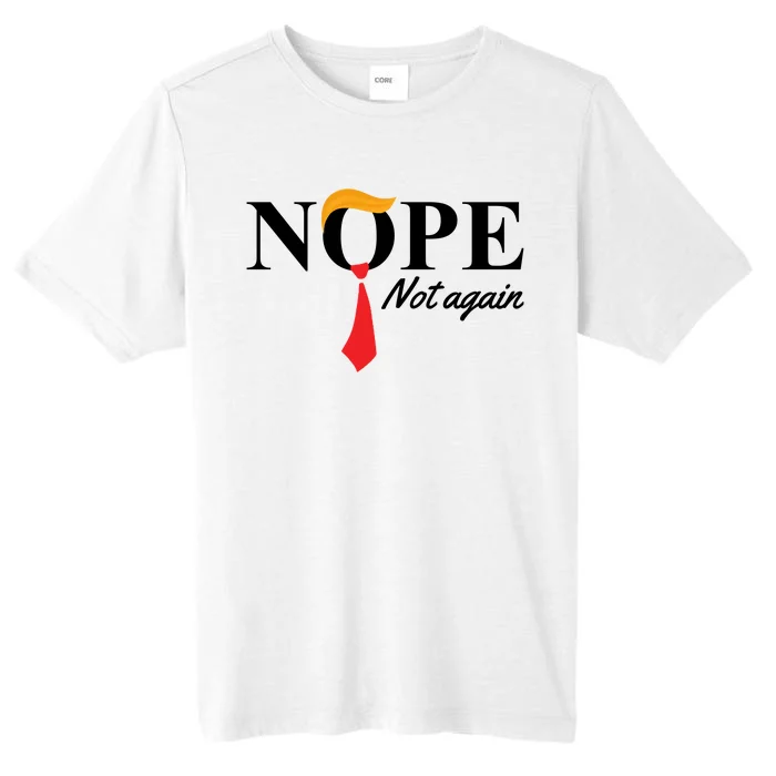 Nope Not Again Donald Trump Funny ChromaSoft Performance T-Shirt