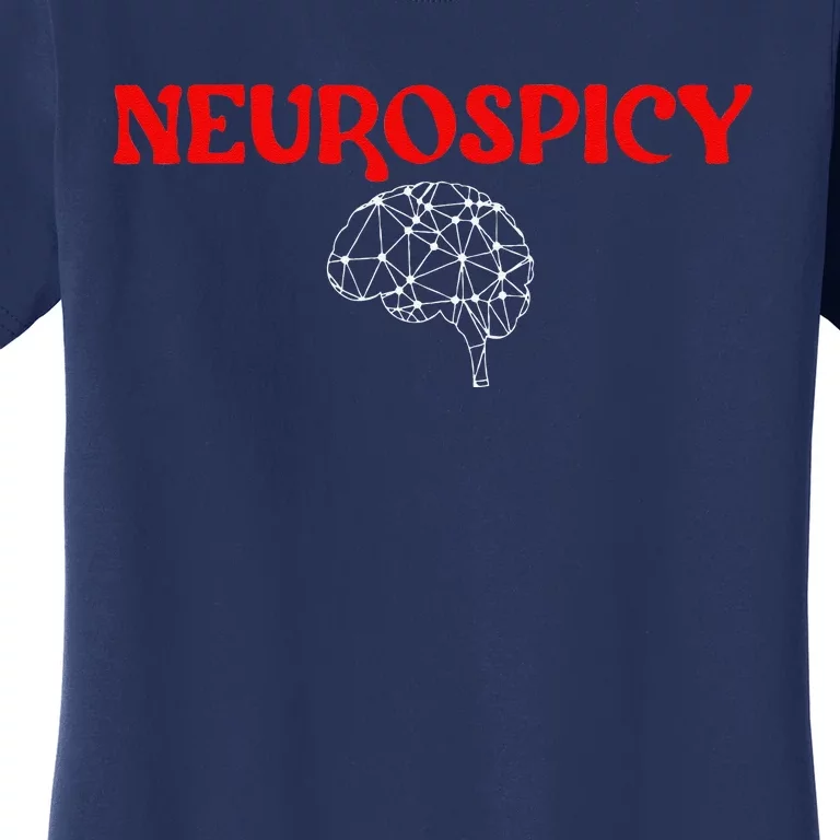 Neurospicy Neurodiversity Autism Neurodivergent Women's T-Shirt