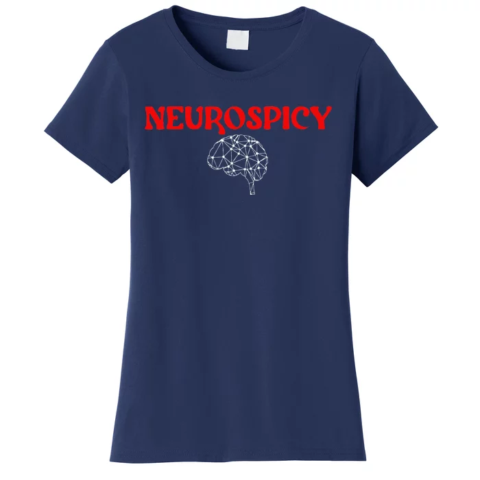 Neurospicy Neurodiversity Autism Neurodivergent Women's T-Shirt