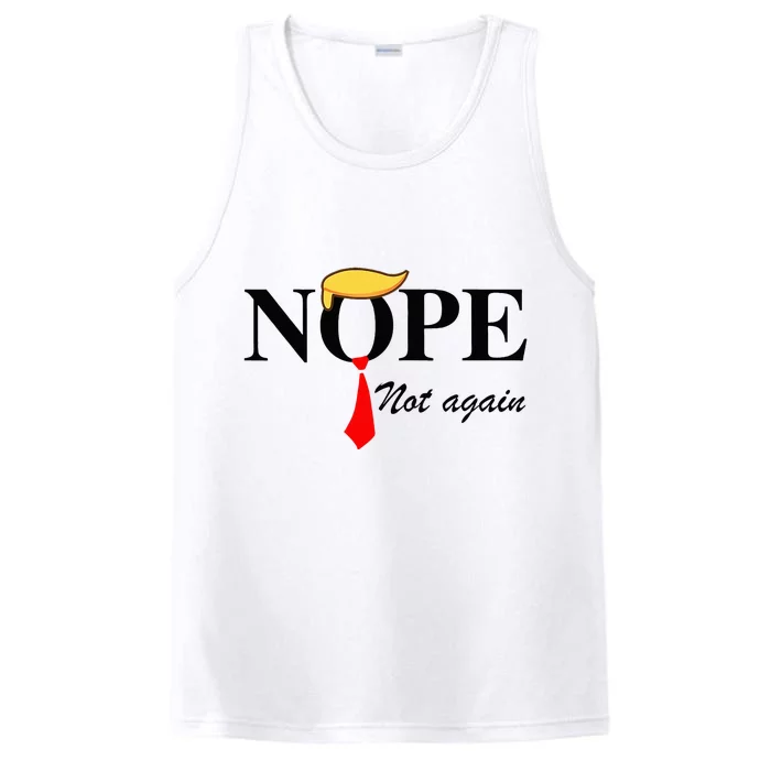 Nope Not Again Funny Trump Apparel Nope Not Again Trump Performance Tank