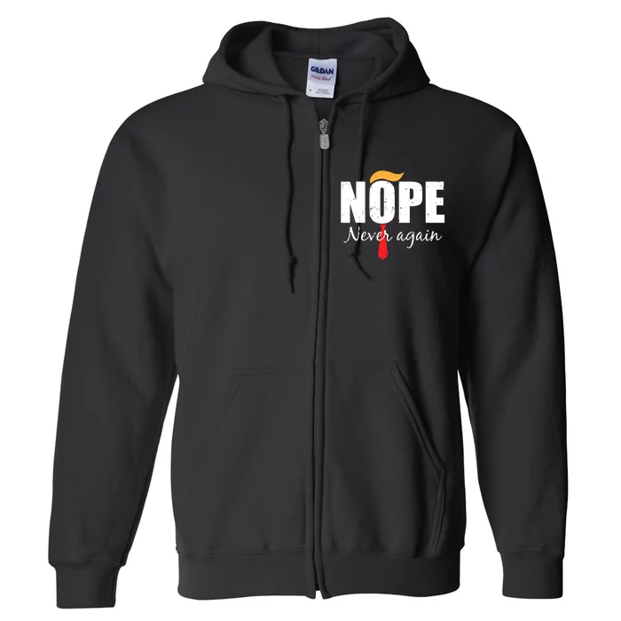 Nope Never Again Funny Trump Hair Full Zip Hoodie