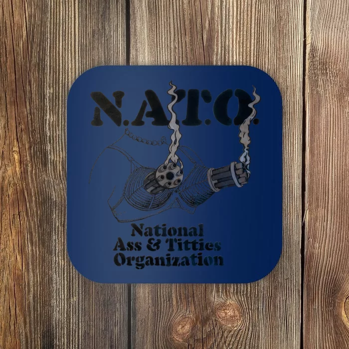 N.A.T.0 National Ass And Tities Organization Funny Joke Coaster