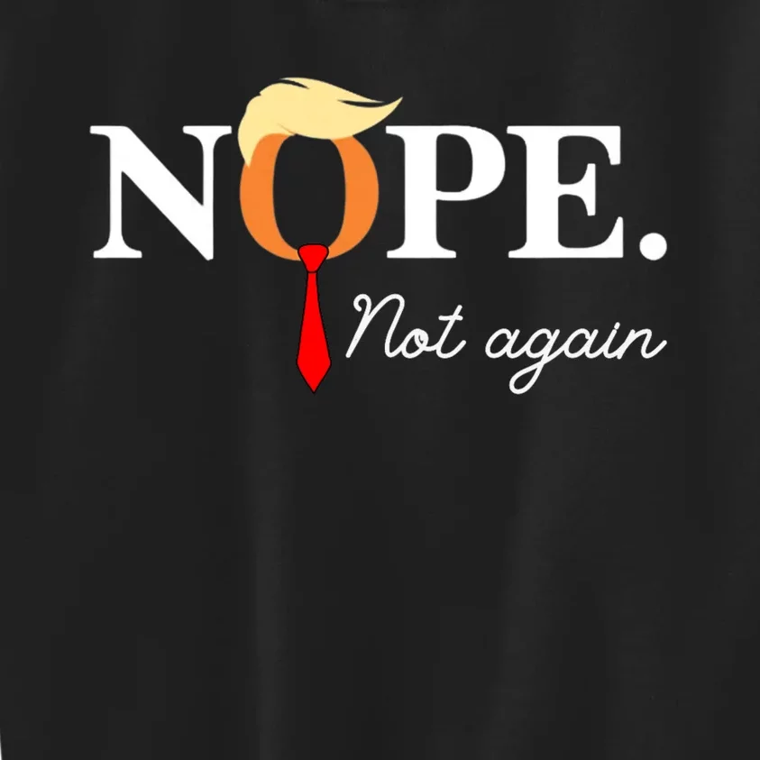 Nope Not Again 2024 Kids Sweatshirt