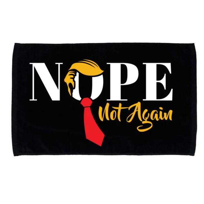 Nope Not Again Funny Trump Political Humor Cool Gift Microfiber Hand Towel