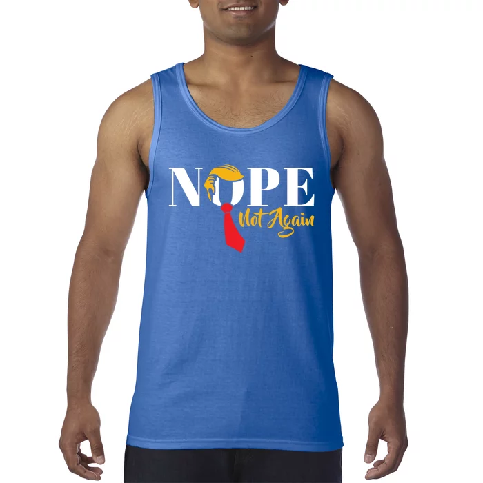 Nope Not Again Funny Trump Political Humor Cool Gift Tank Top