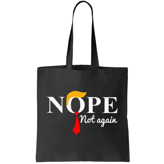 Nope Not Again Funny Trump Nope Not Again Trump Tote Bag