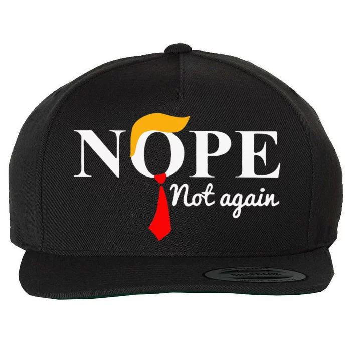 Nope Not Again Funny Trump Nope Not Again Trump Wool Snapback Cap