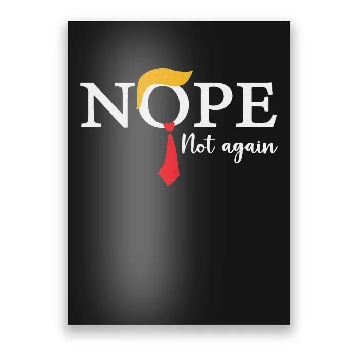 Nope Not Again 2024 Election Humor Poster