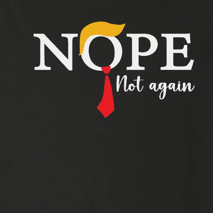 Nope Not Again 2024 Election Humor Toddler Long Sleeve Shirt