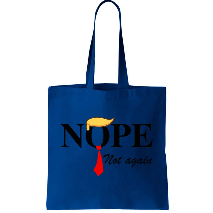 Nope Not Again Funny Trump Nope Not Again Trump Gift Tote Bag