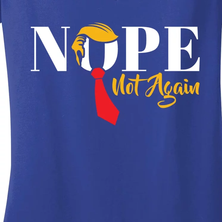 Nope Not Again Funny Trump Political Humor Cool Gift Women's V-Neck T-Shirt