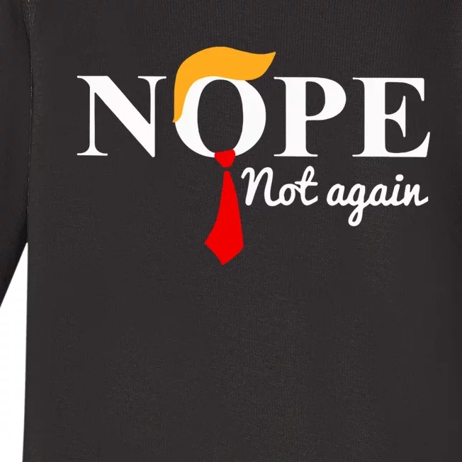 Nope Not Again Funny Trump Baby Long Sleeve Bodysuit