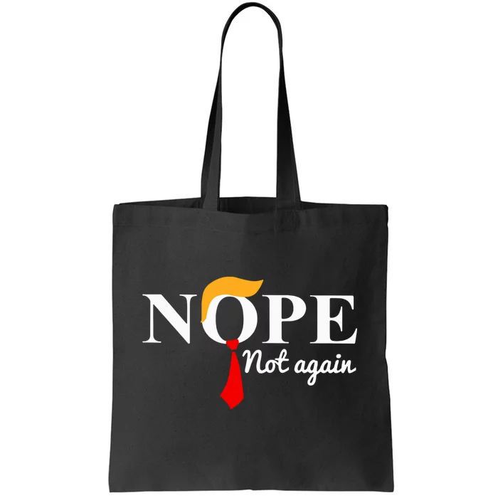 Nope Not Again Funny Trump Tote Bag